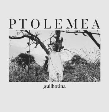 “Guilhotina” é o primeiro single do 2º álbum de PTOLEMEA