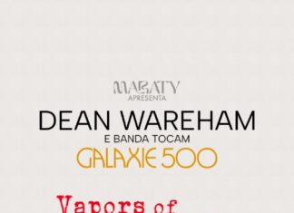 Encontro inédito em São Paulo: Vapors of Morphine e Dean Wareham (Galaxie 500)